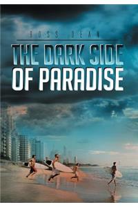 The Dark Side of Paradise
