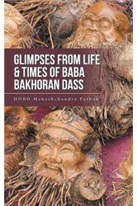 Glimpses from Life & Times of Baba Bakhoran Dass