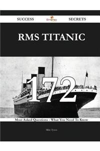 RMS Titanic 172 Success Secrets: 172 Mos...