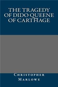 The Tragedy of Dido Queene of Carthage