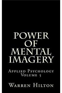 Power of Mental Imagery: Applied Psychology Volume 5