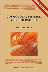Cosmology, Physics, and Philosophy: Including a New Theory of Aesthetics, 2nd Edition [Special Indian Edition - Reprint Year: 2020] [Paperback] Benjamin Gal-Or