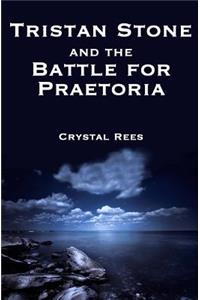 Tristan Stone and the Battle for Praetoria