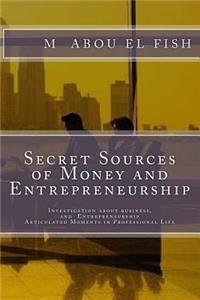 Secrets Sources Of Money And Entrepreneurship