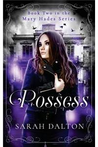 Possess