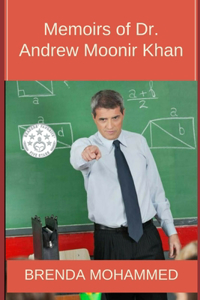 Memoirs of Dr.Andrew Moonir Khan