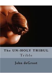 UN-HOLY TRIBUL