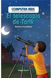 Telescopio de Tarik: Resolver El Problema (Tarik's Telescope: Fixing the Problem)