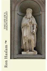 The Life of a Saxon Knight