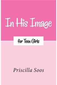 In His Image for Teen Girls