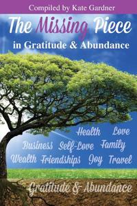 The Missing Piece in Gratitude & Abundance