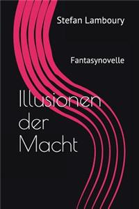 Illusionen Der Macht
