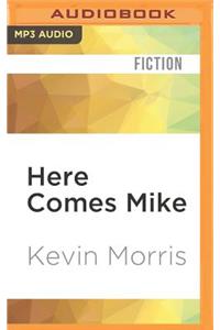 Here Comes Mike