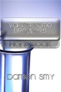 Vaping Home Brewers Handbook