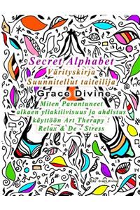 Secret Alphabet Värityskirja Suunnitellut taiteilija Grace Divine Miten Parantuneet alkaen yliaktiivisuus ja ahdistus käyttöön Art Therapy ! Relax & De - Stress