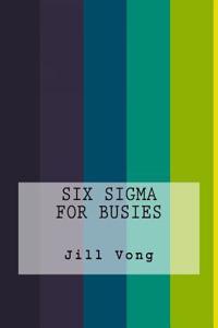 Six Sigma For Busies
