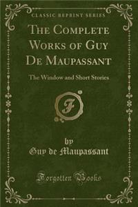 The Complete Works of Guy de Maupassant