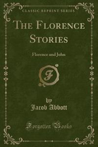 The Florence Stories: Florence and John (Classic Reprint)