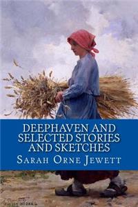 Deephaven and Selected Stories and Sketches