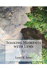 Soaking Moments with Lynn