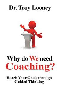 Why Do We Need Coaching?