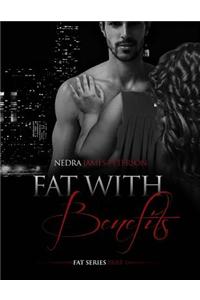 Fat with Benefits