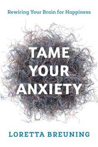 Tame Your Anxiety