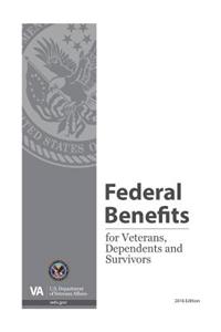 Federal Benefits for Veterans, Dependents and Survivors 2016 Edition