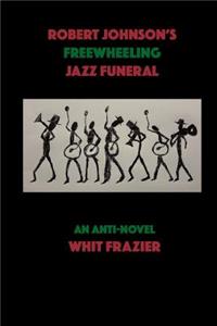 Robert Johnson's Freewheeling Jazz Funeral