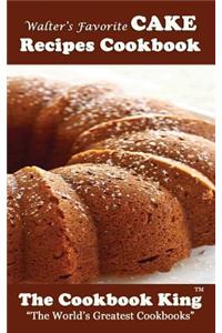 Walter's Favorite CAKE Recipes Cookbook