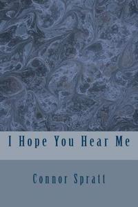 I Hope You Hear Me