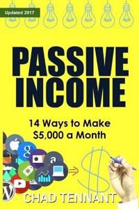 Passive Income: 14 Ways to Make $5,000 a Month in Passive Income