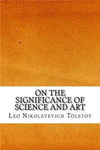 On the Significance of Science and Art