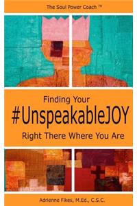 Finding Your #UnspeakableJOY