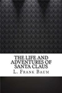 The Life and Adventures of Santa Claus