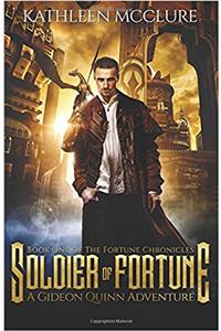 Soldier of Fortune: A Gideon Quinn Adventure: Volume 1 (The Fortune Chronicles)