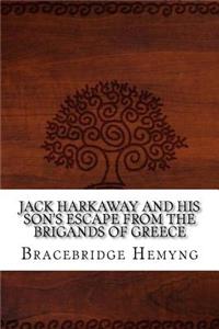 Jack Harkaway and his Son's Escape from the Brigands of Greece