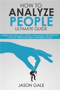 How to Analyze People Ultimate Guide