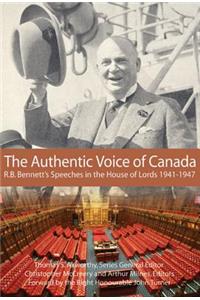 The Authentic Voice of Canada: R.B. Bennett Speeches in the House of Lords, 1941-1947
