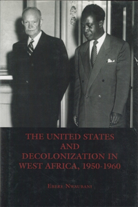 United States and Decolonization in West Africa, 1950-1960