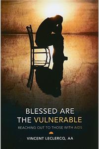 Blessed Are the Vulnerable