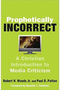 Prophetically Incorrect