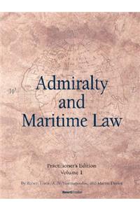 Admiralty and Maritime Law, Volume 1