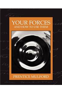 Your Forces and How to Use Them (New Edition)