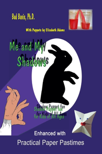 Me and My Shadows--Shadow Puppet Fun for Children of All Ages