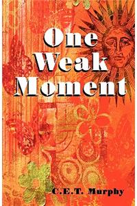 One Weak Moment