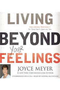 Living Beyond Your Feelings