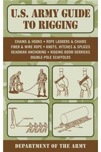 U.S. Army Guide to Rigging