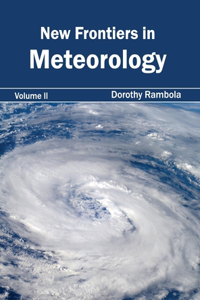 New Frontiers in Meteorology: Volume II