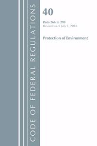 Code of Federal Regulations, Title 40 Protection of the Environment 266-299, Revised as of July 1, 2018